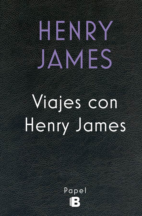 Recomendación Libro: Viajes con Henry James de Henry James