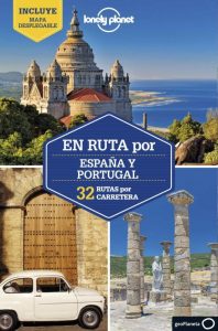 En esta guía, Lonely Planet propone 32 rutas por carretera para descubrir los rincones más evocadores de España y Portugal.